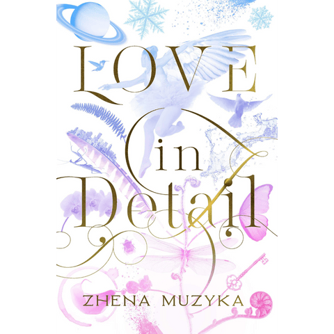 Love in Detail By Zhena Muzyka--Magic Hour