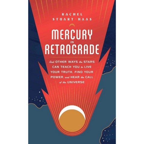 Mercury in Retrograde: & Other Ways the Stars Can Teach You--Magic Hour